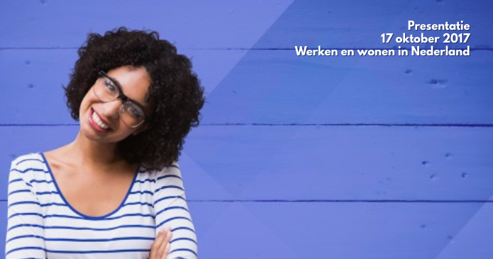 Presentatie: 17 okt – Werken en wonen in Nederland